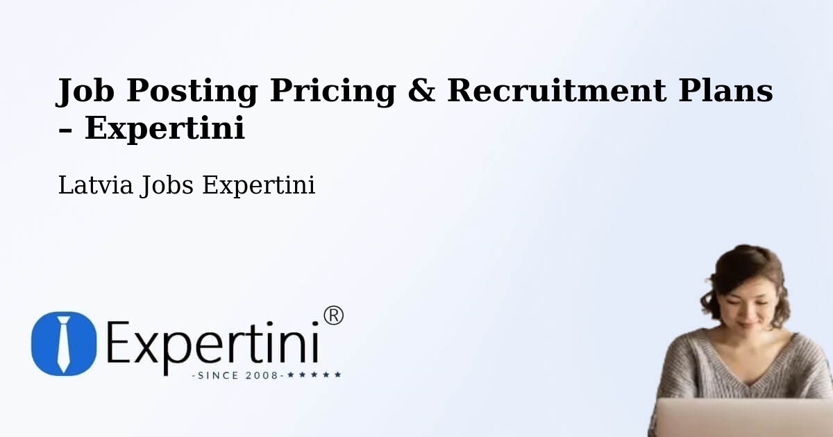 Job Posting Pricing & Recruitment Plans – Ape - Ape, Latvia Jobs Expertini