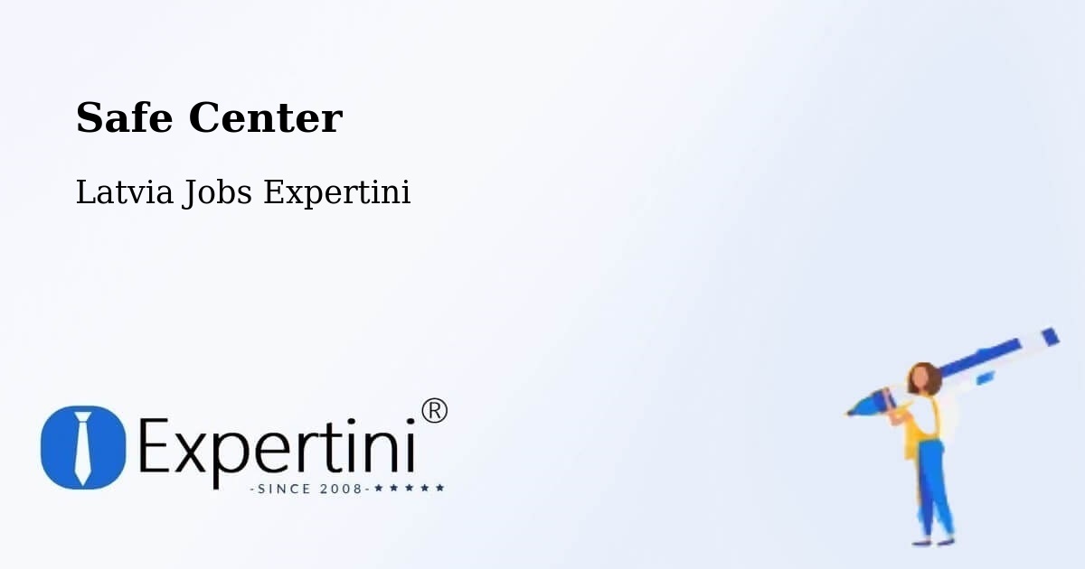 Safety Center – Ape - Latvia Jobs Expertini